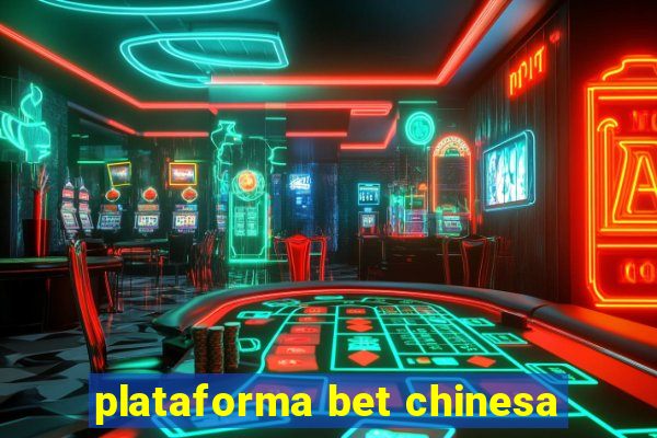 plataforma bet chinesa